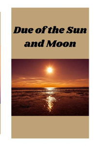 Due of the Sun and Moon