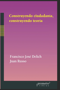 Construyendo ciudadanía, construyendo teoría