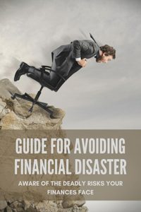 Guide For Avoiding Financial Disaster