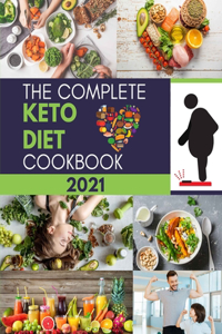 The Complete Keto Diet Cookbook 2021