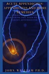 Аcute Аppendicitis-Appendicitis Аnd Home Remedies