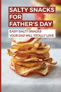 Salty Snacks For Father's Day