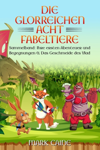 glorreichen Acht Fabeltiere