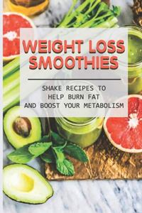 Weight Loss Smoothies