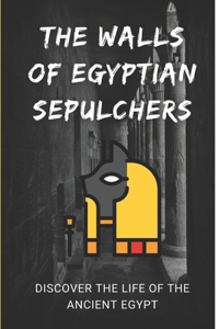 The Walls Of Egyptian Sepulchers
