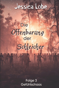Offenbarung der Schleicher - Gefühlschaos - Folge 3