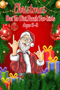 Christmas Dot to Dot Book for Kids Ages 6-9