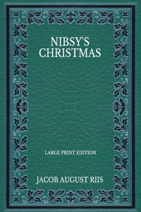 Nibsy's Christmas - Large Print Edition