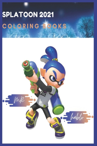 Splatoon: Coloring Book for Kids and Adults with Fun, Easy, and Relaxing