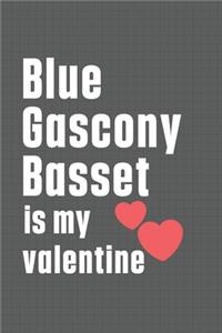Blue Gascony Basset is my valentine