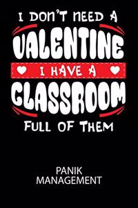 I don't need a valentine I have a classroom full of them - Panik Management