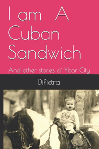 I am A Cuban Sandwich