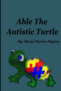 Able The Autistic Turtle