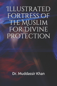 Illustrated Fortress of the Muslim For Divine Protection