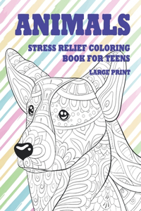 Stress Relief Coloring Book for Teens - Animals - Large Print
