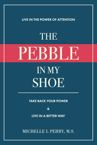 Pebble in My Shoe