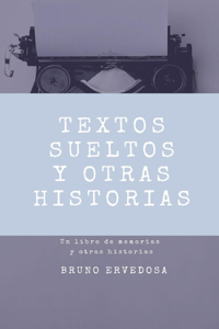 Textos Sueltos y Otras Historias