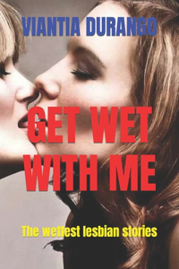Get Wet with Me