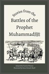 Stories from the Battles of the Prophet Muhammad &#65018;