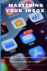 Mastering Your Inbox