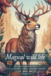 Magical Wild Life. Coloring book for adults and teens
