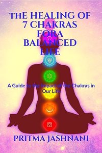 Healing of 7 Chakras For A Balanced Life