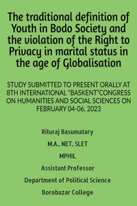 traditional definition of Youth in Bodo Society and the violation of the Right to Privacy in marital status in the age of Globalisation