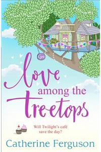 Love Among the Treetops