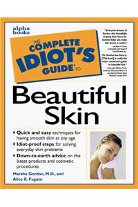 Complete Idiot's Guide to Beautiful Skin (The Complete Idiot's Guide)