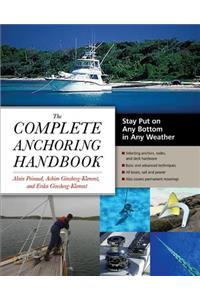 Complete Anchoring Handbook: Stay Put on Any Bottom in Any Weather