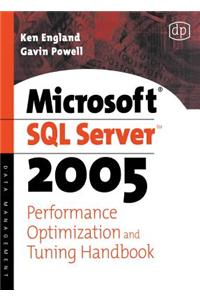 Microsoft SQL Server 2005 Performance Optimization and Tuning Handbook