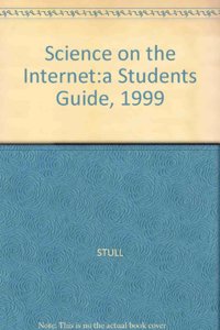 Science on the Internet:a Students Guide, 1999