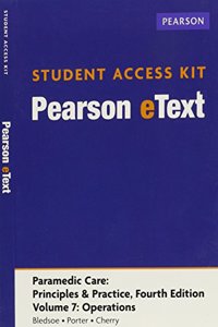Paramedic Care: Principles & Practice: Volume 7, Pearson Etext -- Access Card
