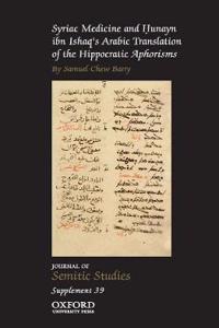 Syriac Medicine and Hunayn ibn Ishaq's Arabic Translation of the Hippocratic Aphorisms