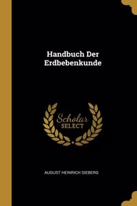 Handbuch Der Erdbebenkunde