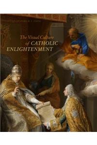 The Visual Culture of Catholic Enlightenment