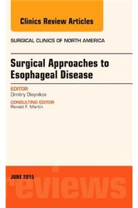 Surgical Approaches to Esophageal Disease, an Issue of Surgical Clinics