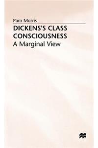 Dickens's Class Consciousness: A Marginal View