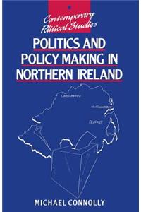 Politics and Policy-Making in Northern Ireland