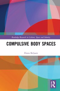 Compulsive Body Spaces