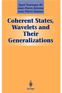 Coherent States, Wavelets and Their Generalizations