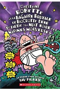 Capitaine Bobette Et La Bagarre Brutale de Biocrotte Dené, 1re Partie (Tome 6)
