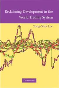 Reclaiming Development in the World Trading System