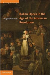 Italian Opera in the Age of the American Revolution