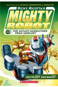 Ricky Ricotta's Mighty Robot vs. the Mutant Mosquitoes from Mercury (Ricky Ricotta's Mighty Robot #2) (Library Edition)