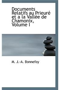 Documents Relatifs Au Prieurac Et a la Vallace de Chamonix, Volume I