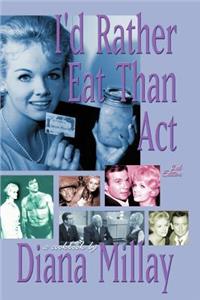 I'd Rather Eat Than Act: 2nd Edition