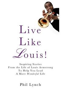 Live Like Louis!