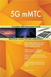 5G mMTC Complete Self-Assessment Guide