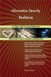Information Security Resilience A Clear and Concise Reference